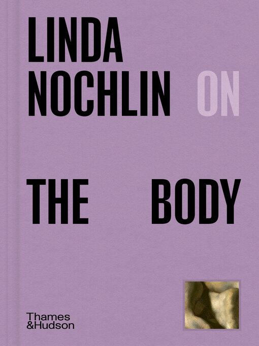 Title details for Linda Nochlin on the Body (Pocket Perspectives) by Linda Nochlin - Available